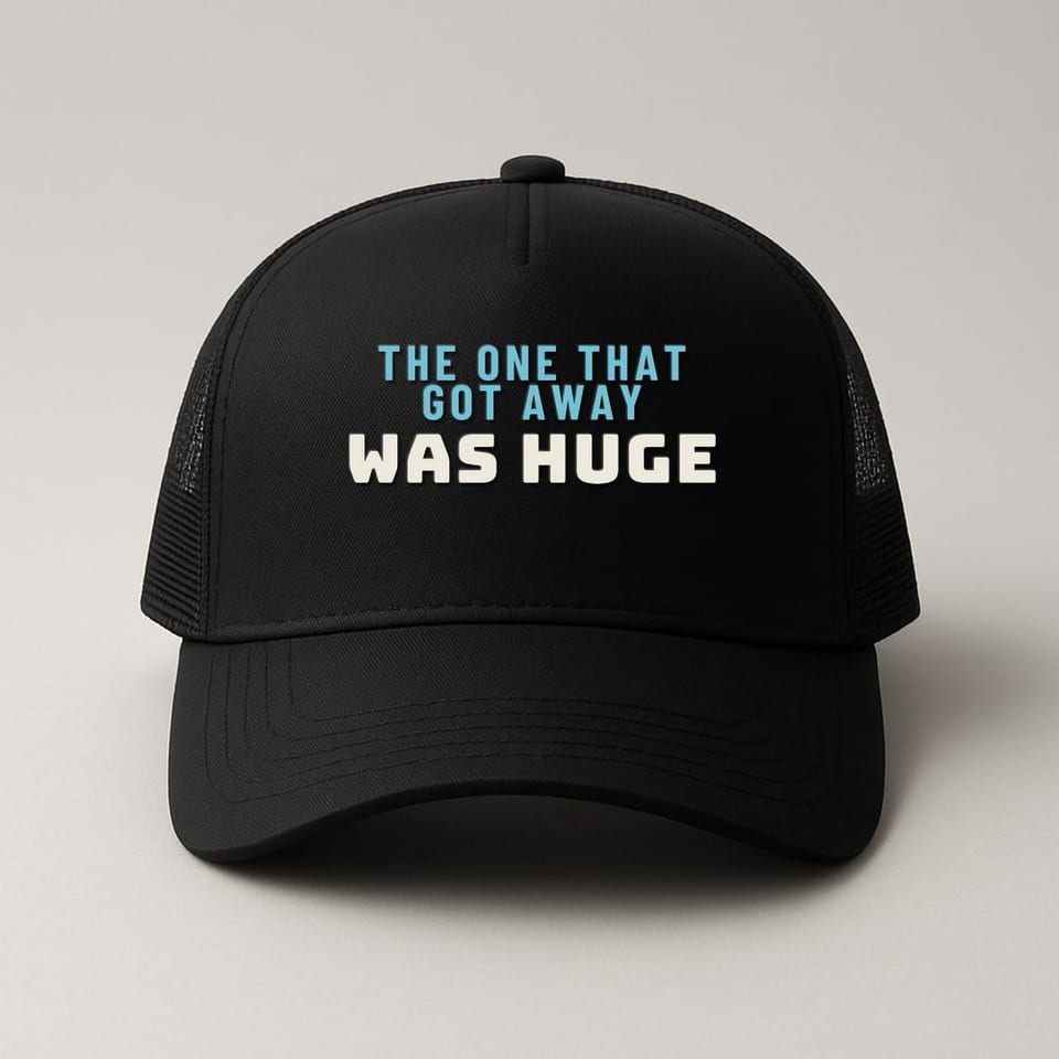 The One That Got Away Was Huge trucker hat, Black