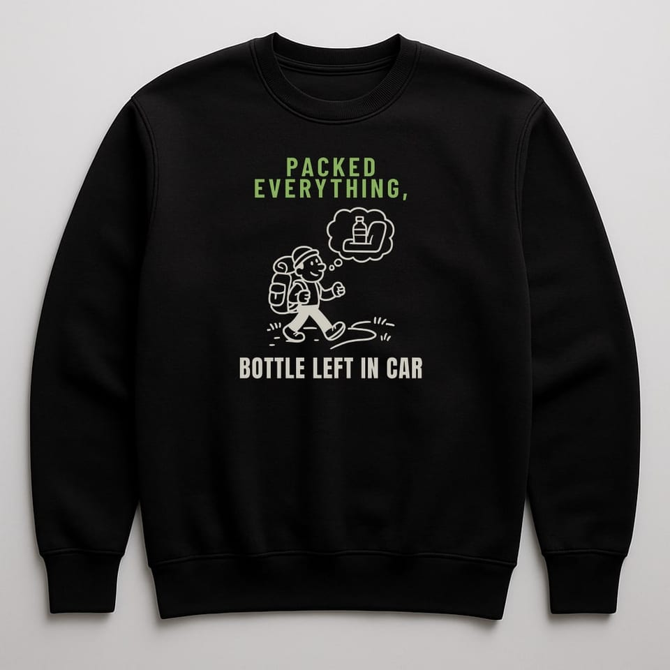 Water Bottle Left in the Car sweatshirt, Black