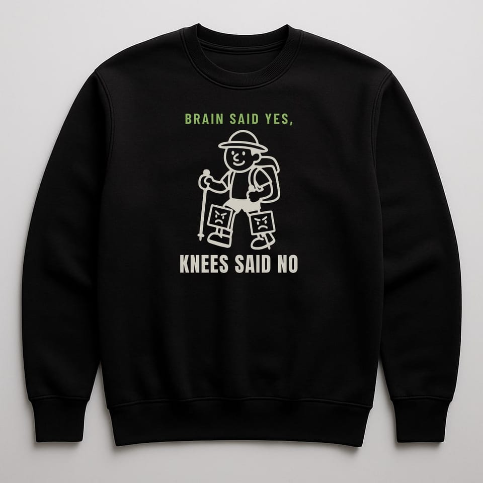Brain Said Yes, Knees Said No sweatshirt, Black