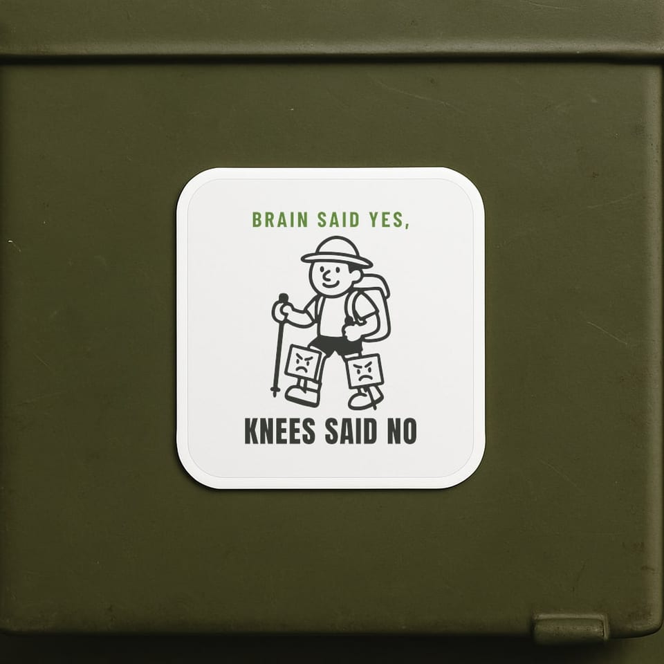 Brain Said Yes, Knees Said No sticker, White