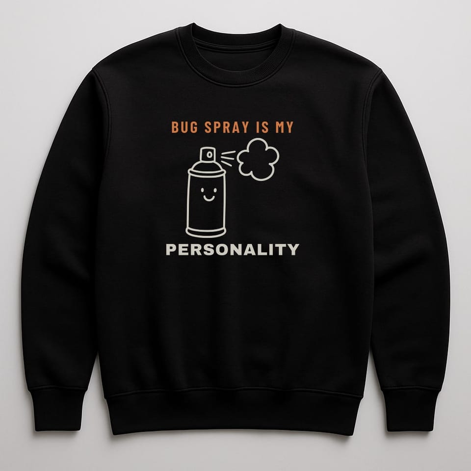 Bug Spray Is My Personality sweatshirt, Black