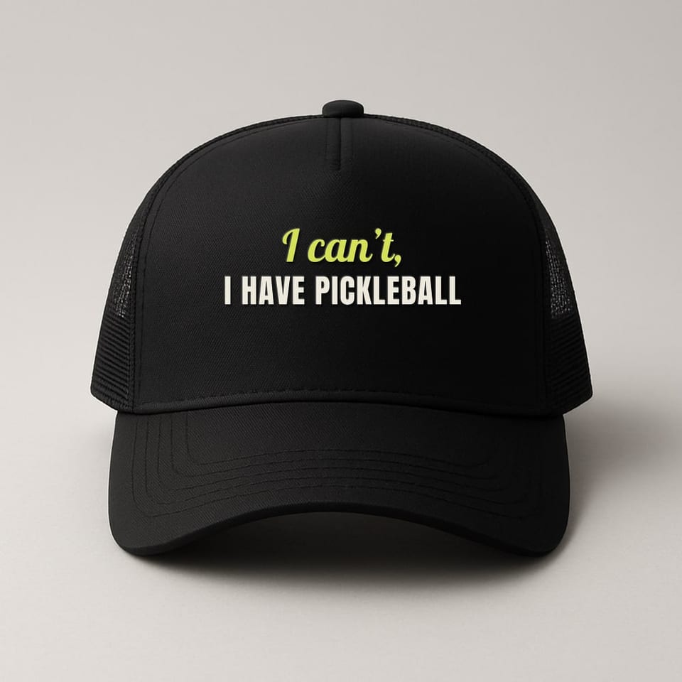 I Can’t, I Have Pickleball trucker hat, Black