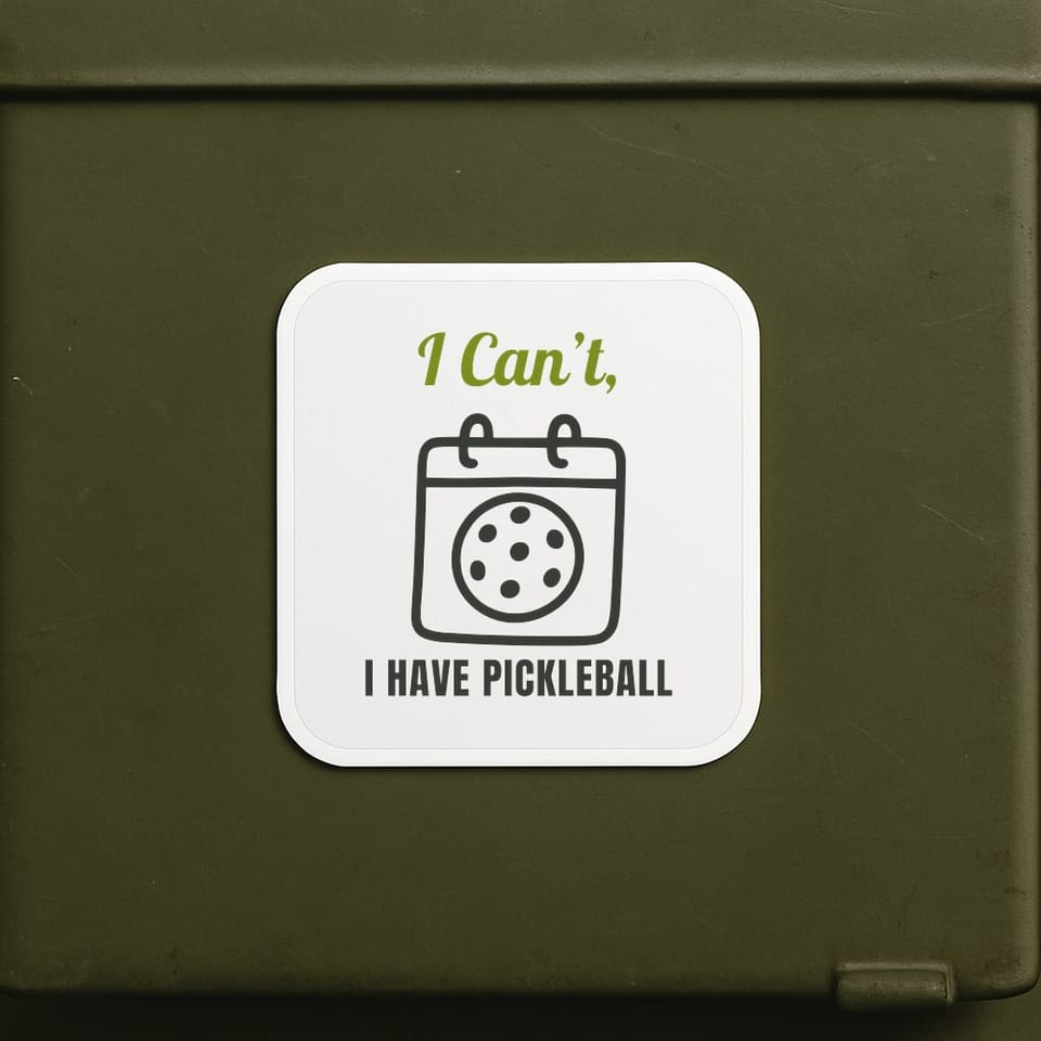 I Can’t, I Have Pickleball sticker, White