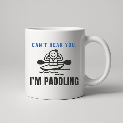 Can’t Hear You, I’m Paddling mug, White