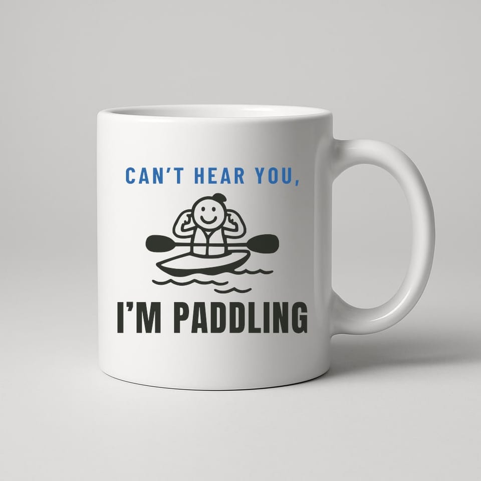 Can’t Hear You, I’m Paddling mug, White