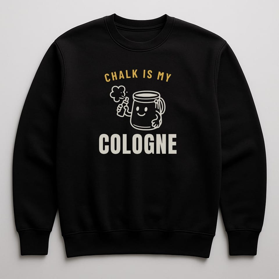 Chalk Is My Cologne sweatshirt, Black