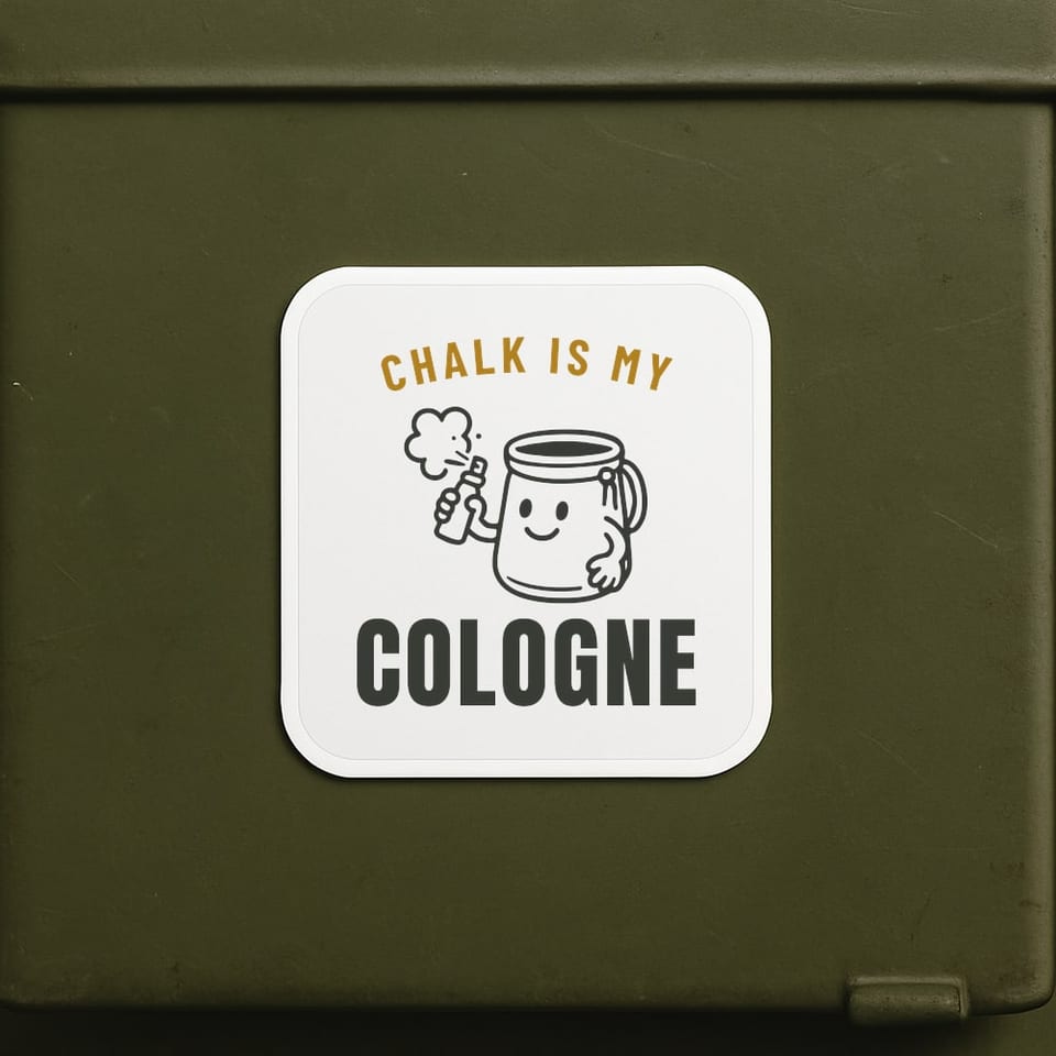 Chalk Is My Cologne sticker, White