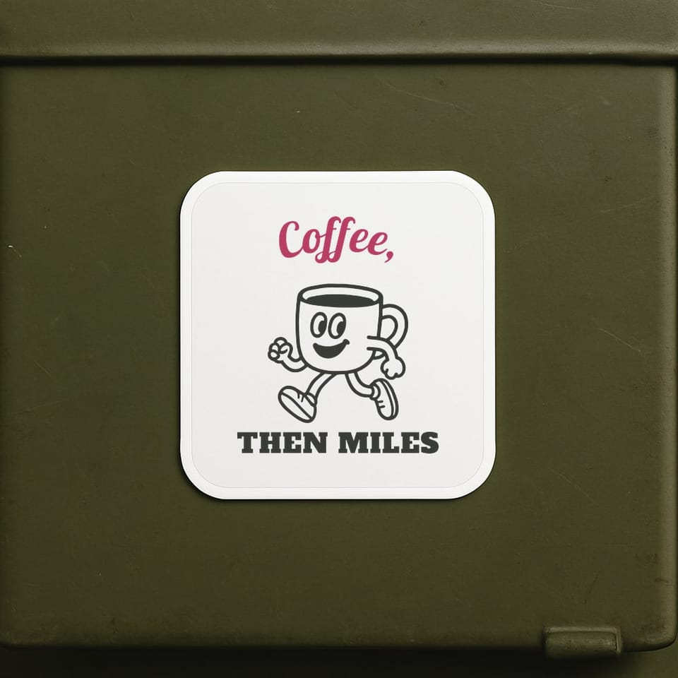 Coffee, Then Miles sticker, White
