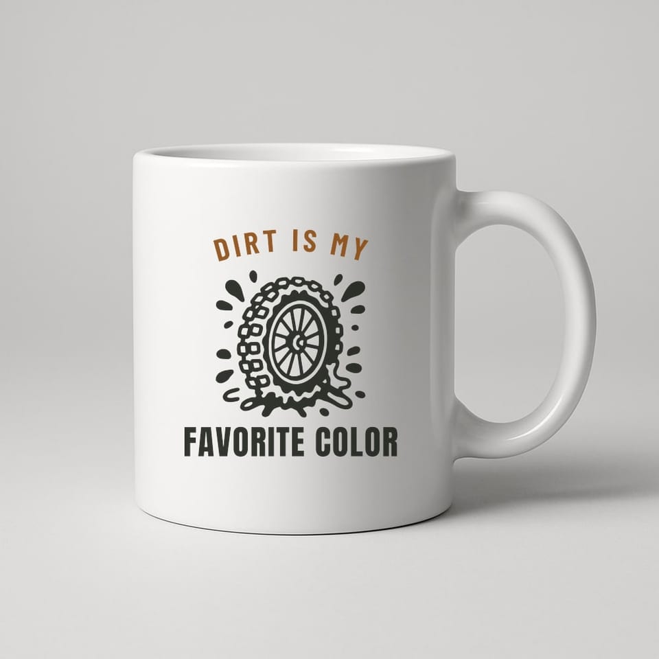 Dirt Is My Favorite Color mug, White