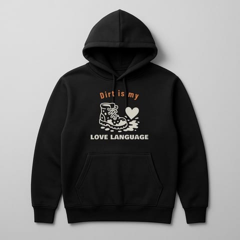 Dirt Is My Love Language hoodie, Black