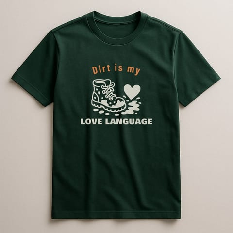 Dirt Is My Love Language tee, Forest