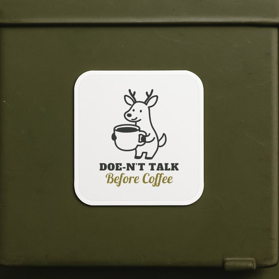 Doe-n’t Talk Before Coffee sticker, White