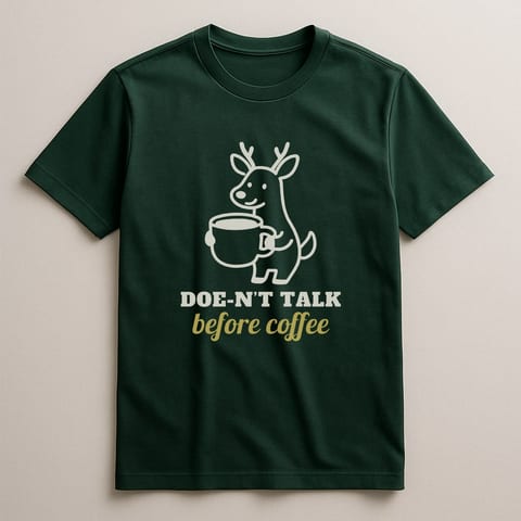 Doe-n’t Talk Before Coffee tee, Forest