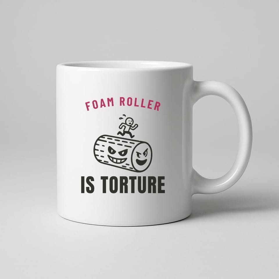 Foam Roller Is Torture mug, White