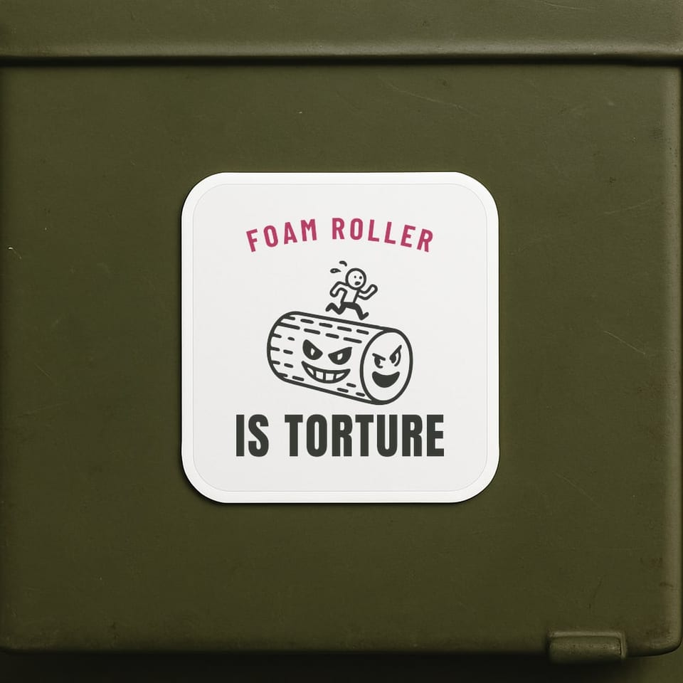 Foam Roller Is Torture sticker, White