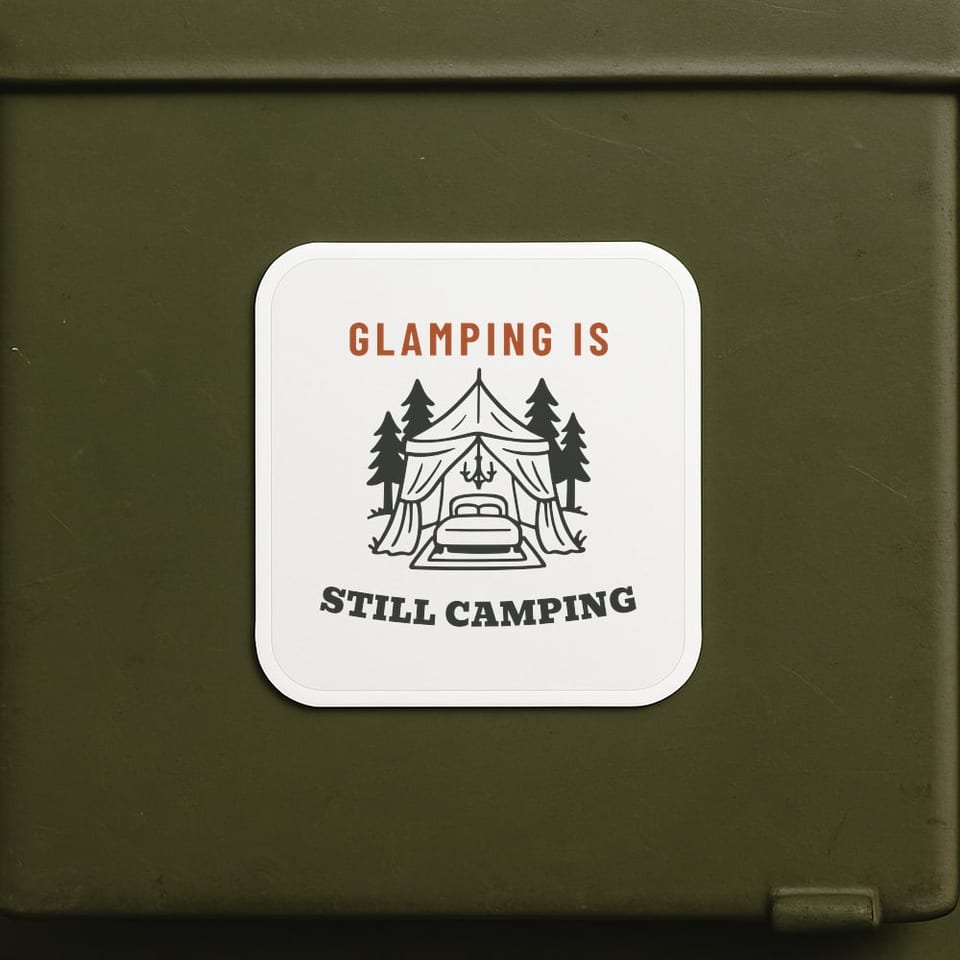 Glamping Is Still Camping sticker, White