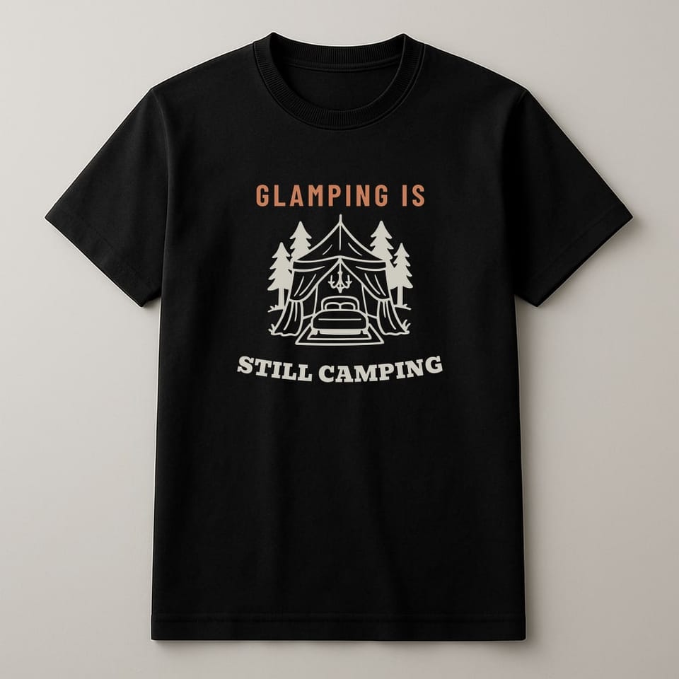 Glamping Is Still Camping tee, Black
