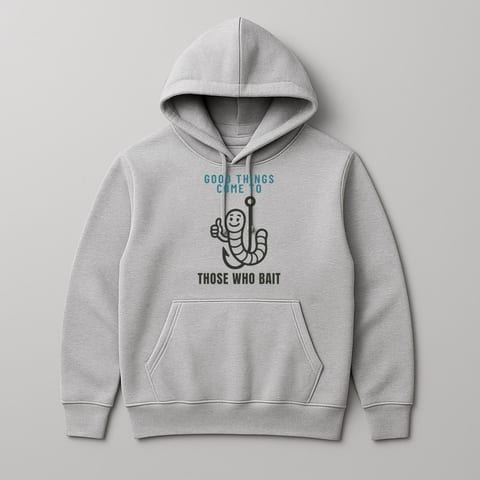 Good Things Come to Those Who Bait hoodie, Sport Grey