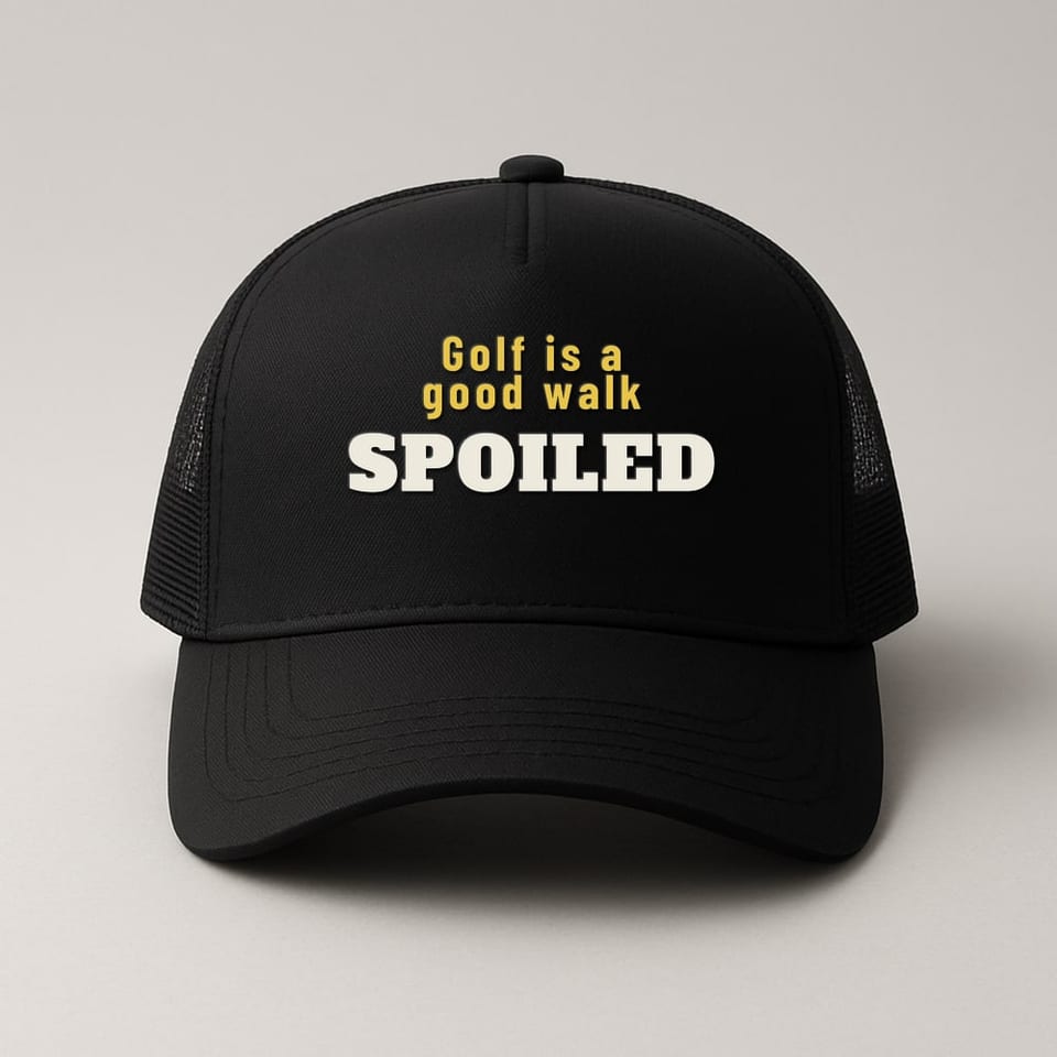 Golf Is a Good Walk Spoiled trucker hat, Black