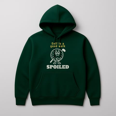 Golf Is a Good Walk Spoiled hoodie, Forest