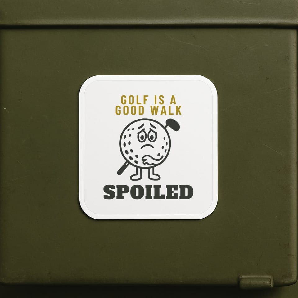Golf Is a Good Walk Spoiled sticker, White