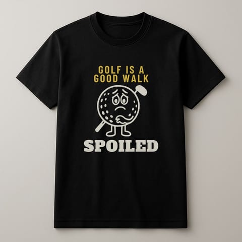 Golf Is a Good Walk Spoiled tee, Black