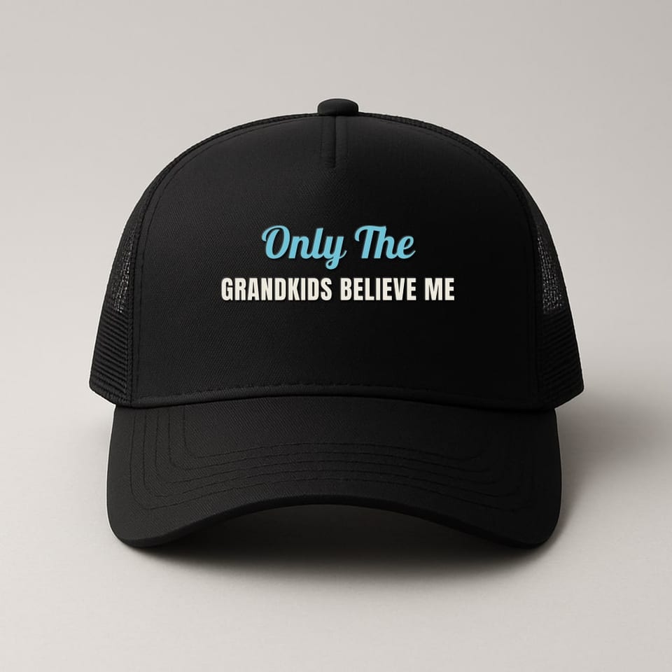 Only the Grandkids Believe Me trucker hat, Black