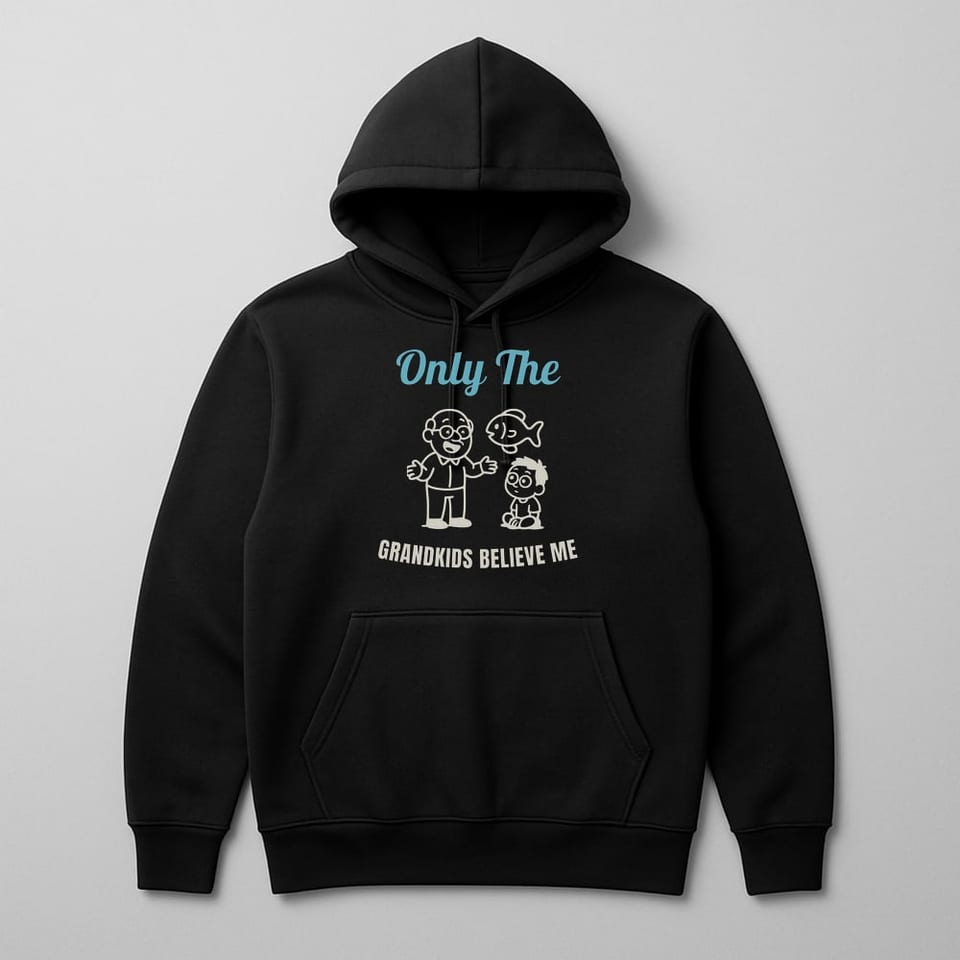 Only the Grandkids Believe Me hoodie, Black