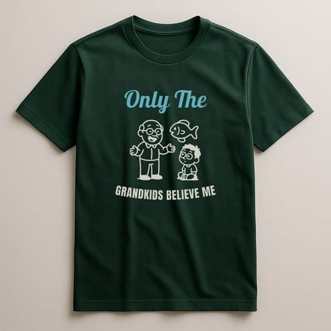 Only the Grandkids Believe Me tee, Forest