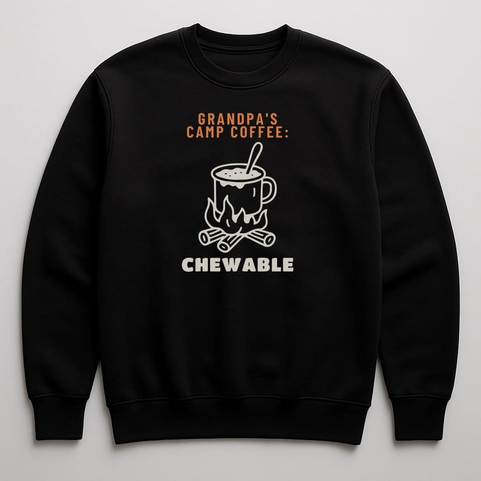 Grandpa's Coffee: Chewable sweatshirt, Black