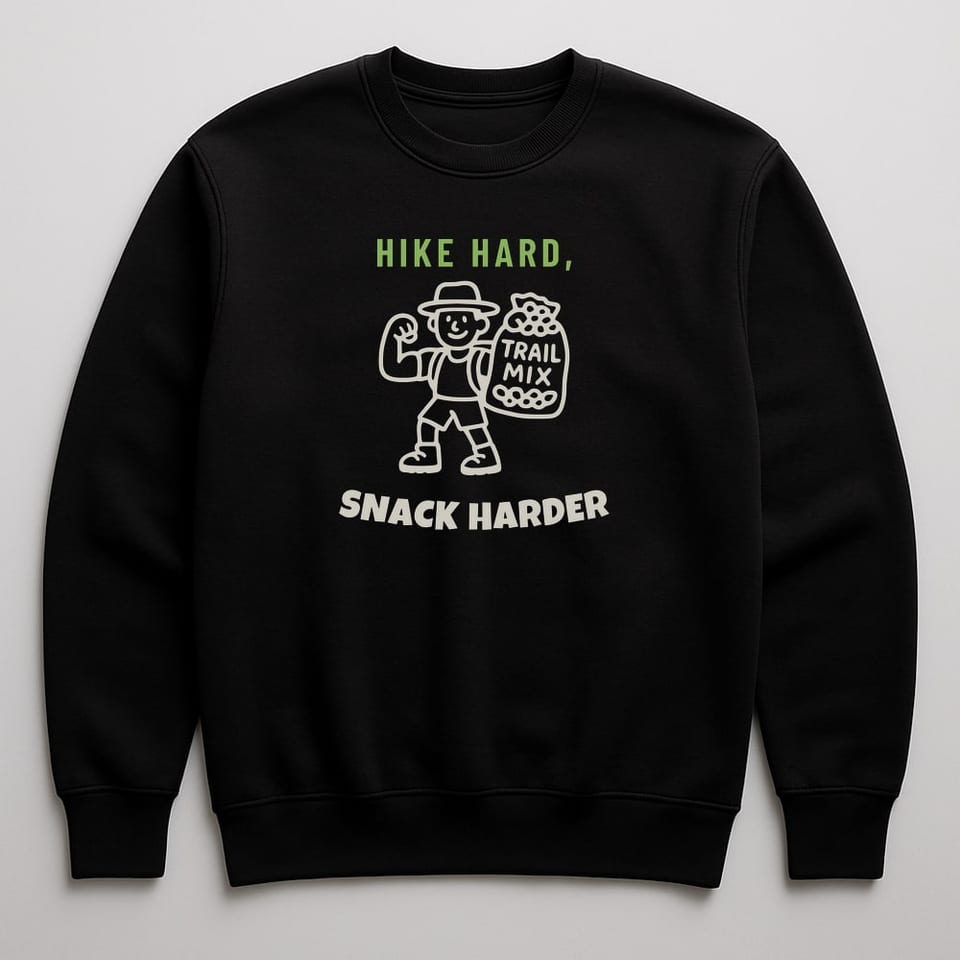 Hike Hard, Snack Harder sweatshirt, Black