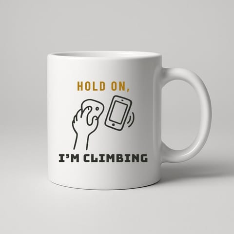 Hold On, I’m Climbing mug, White