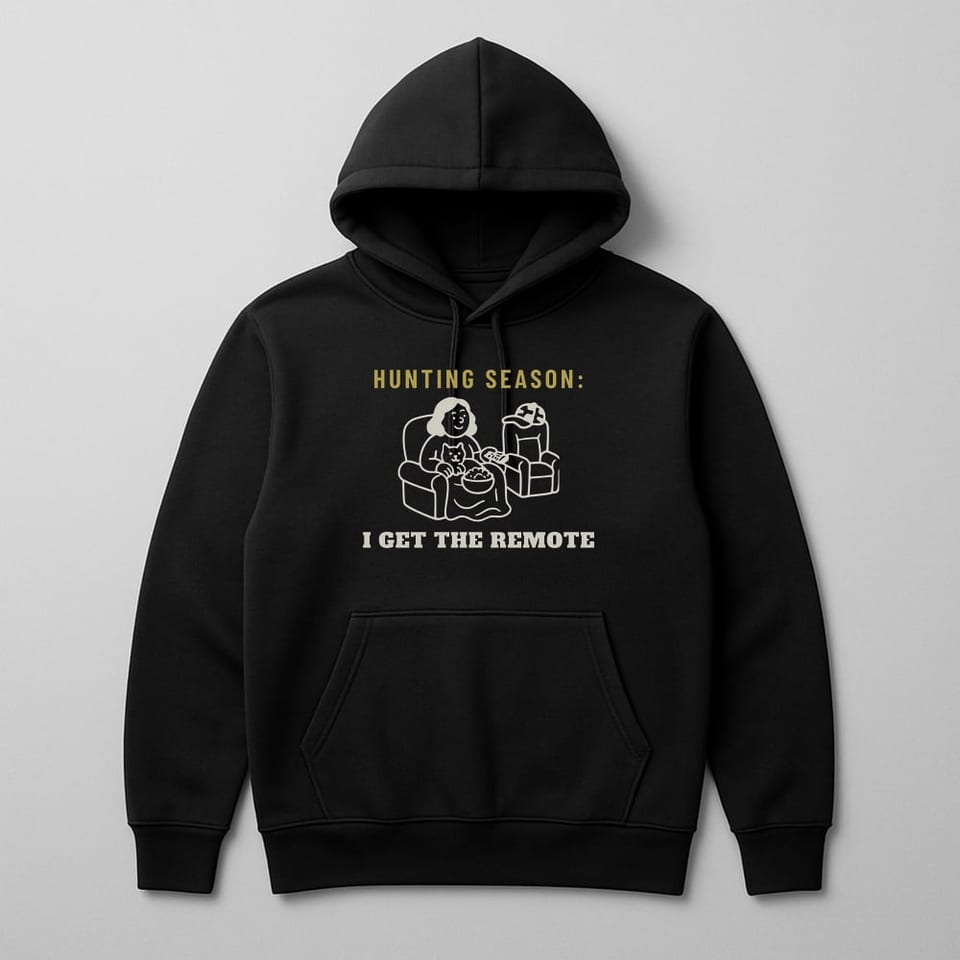 Hunting Season: I Get the Remote hoodie, Black