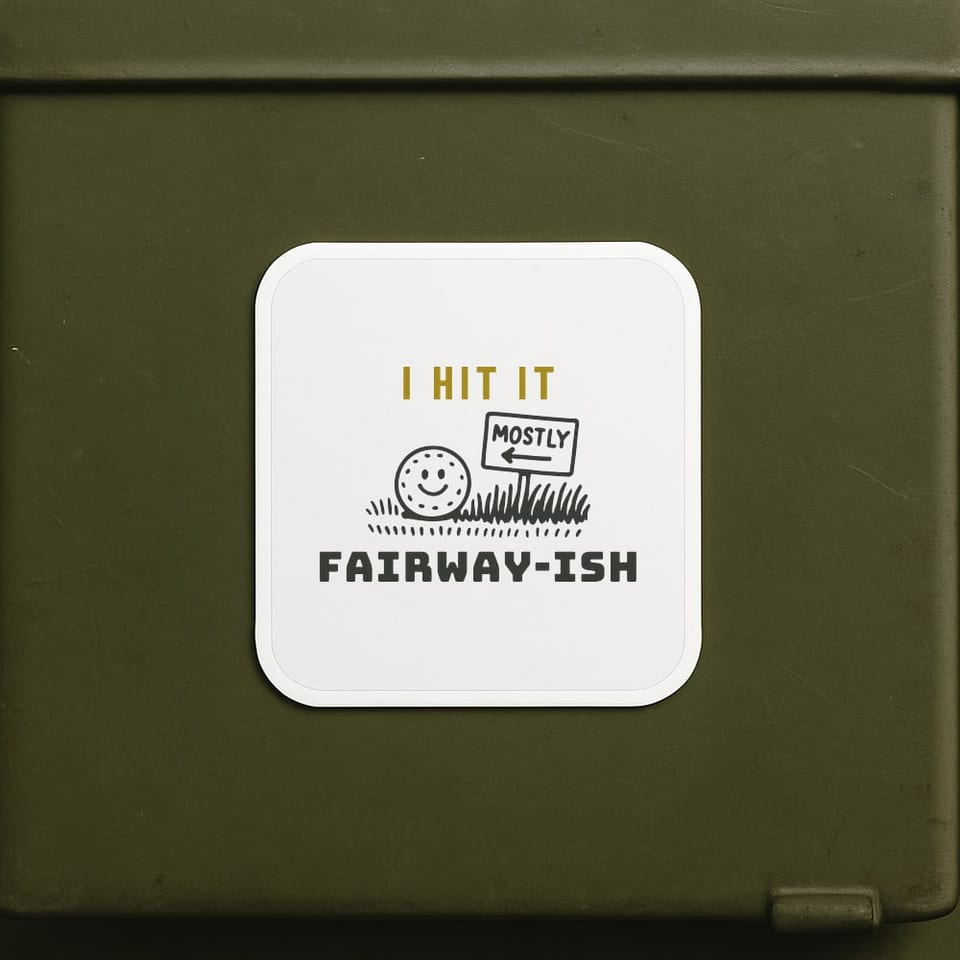 I Hit It Fairway-ish sticker, White