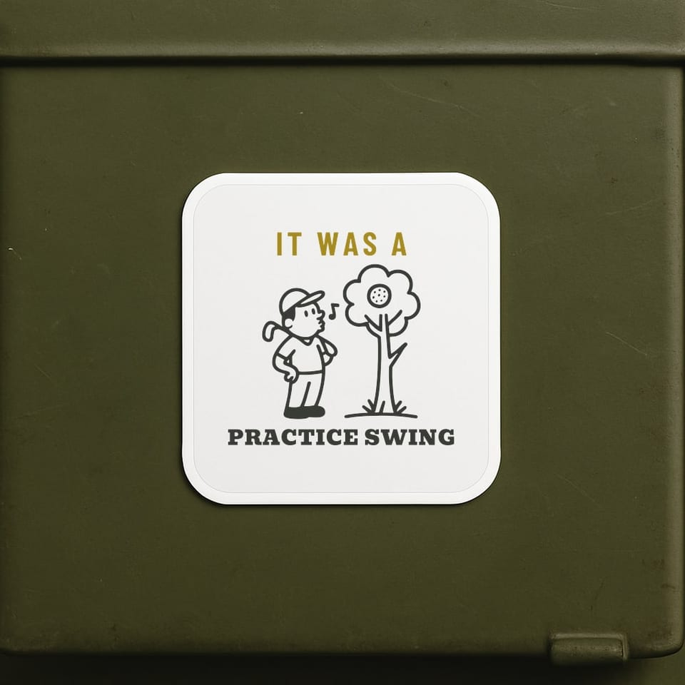It Was a Practice Swing sticker, White