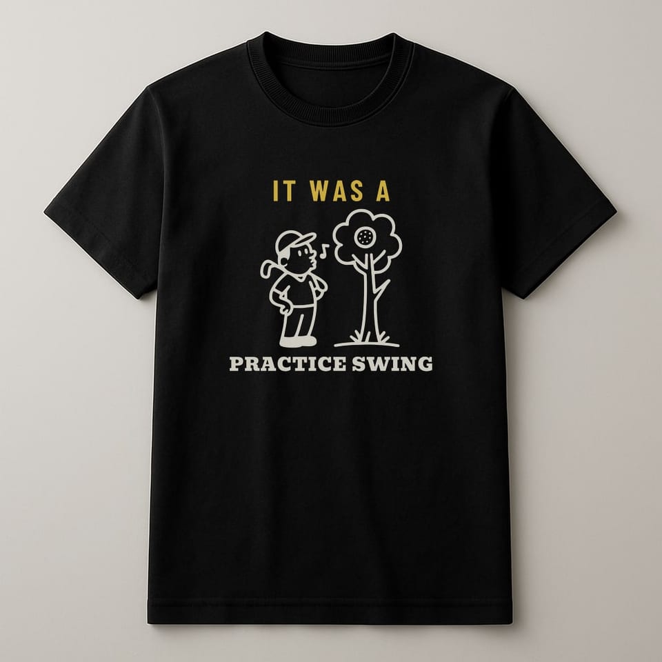 It Was a Practice Swing tee, Black
