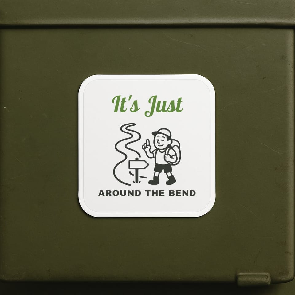 It's Just Around the Bend sticker, White