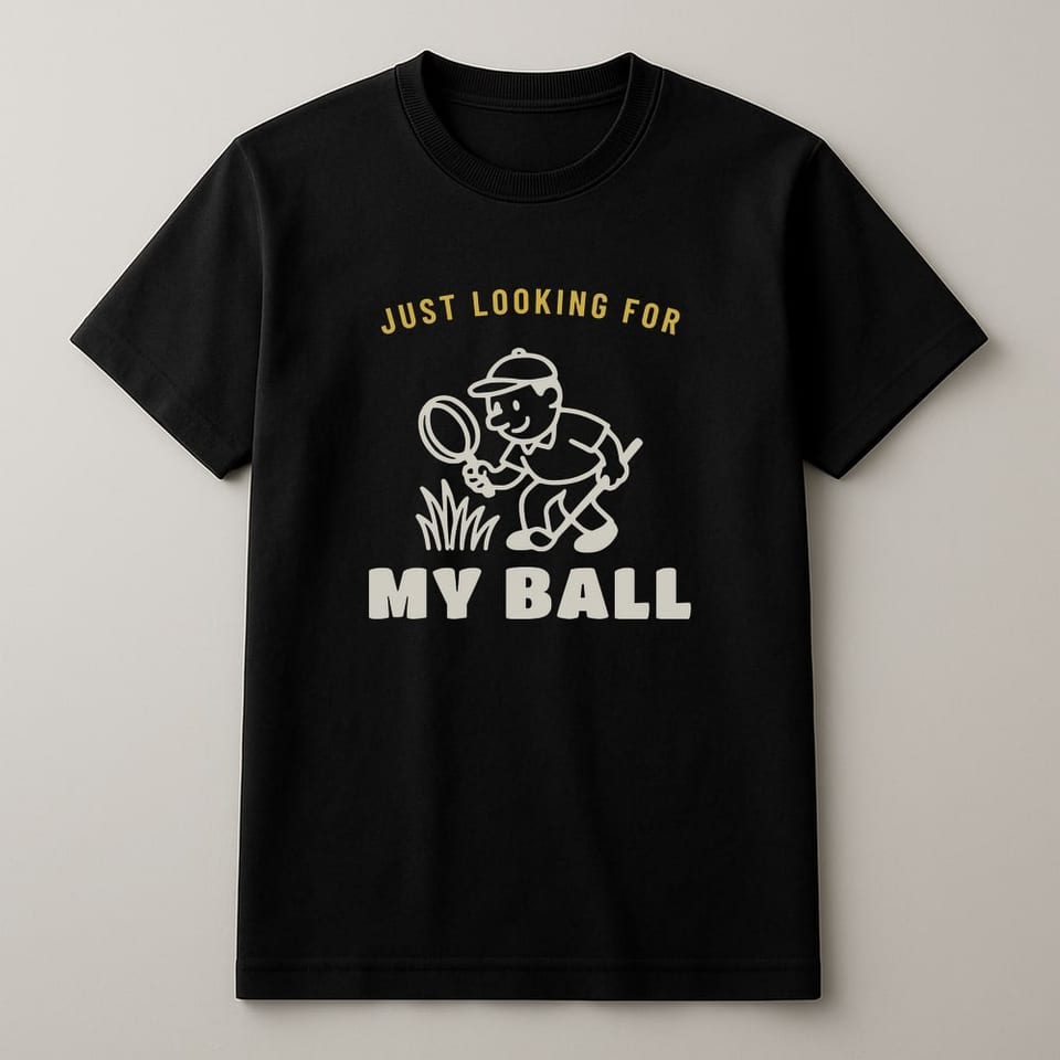 Just Looking for My Ball tee, Black