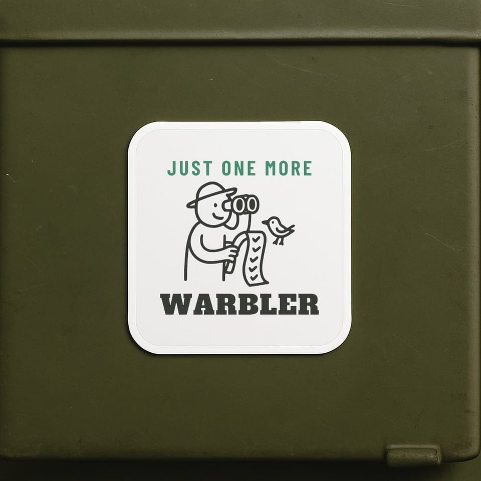 Just One More Warbler sticker, White