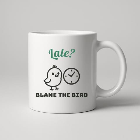 Late? Blame the Bird mug, White