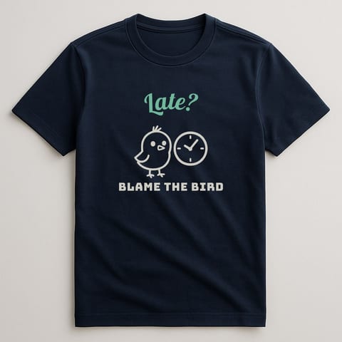 Late? Blame the Bird tee, Navy