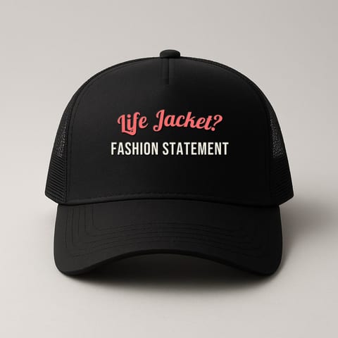 Life Jacket? Fashion Statement. trucker hat, Black