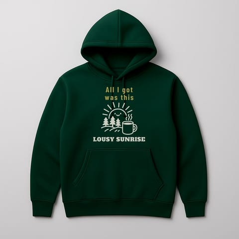 All I Got Was This Lousy Sunrise hoodie, Forest