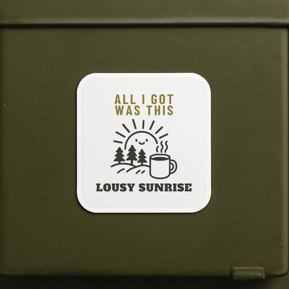 All I Got Was This Lousy Sunrise sticker, White