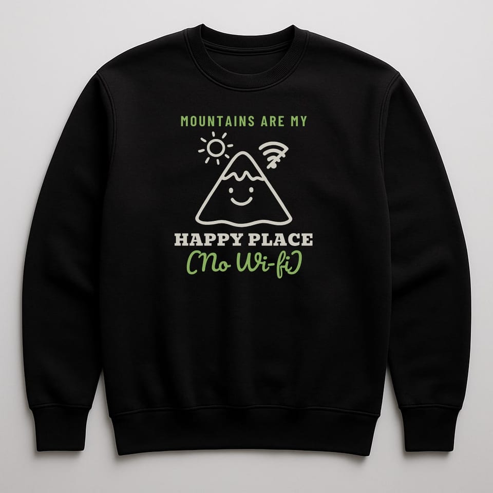 Mountains Are My Happy Place (No Wi-Fi) sweatshirt, Black
