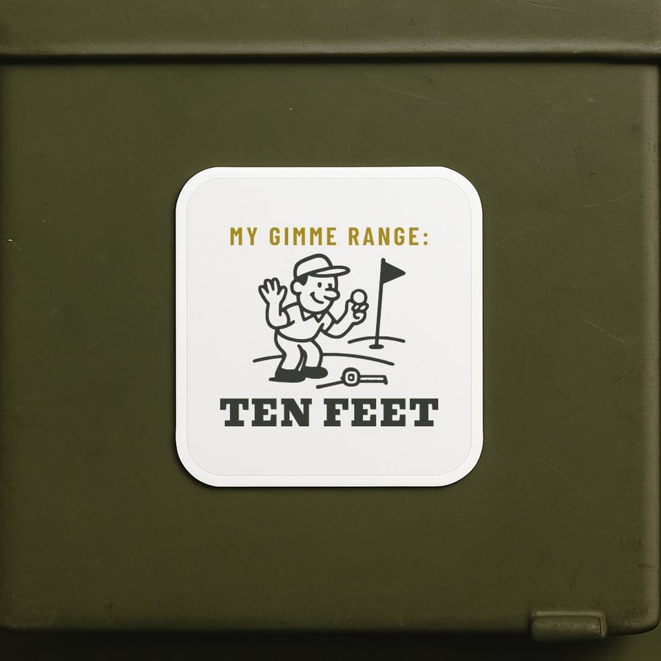 My Gimme Range Is Ten Feet sticker, White