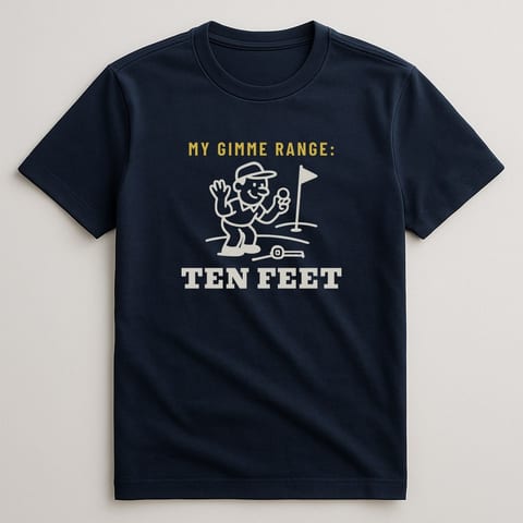 My Gimme Range Is Ten Feet tee, Navy