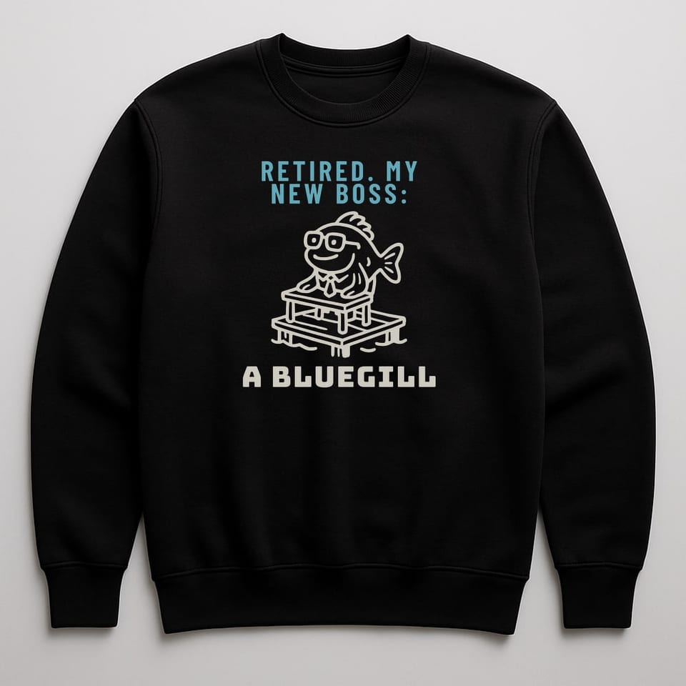 My New Boss Is a Bluegill sweatshirt, Black