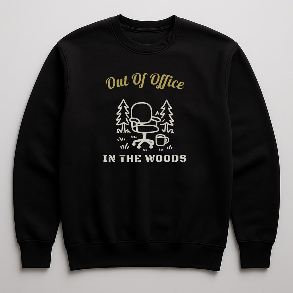Out of Office. In the Woods. sweatshirt, Black