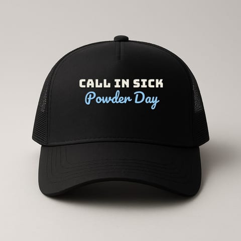 Powder Day, Call In Sick trucker hat, Black